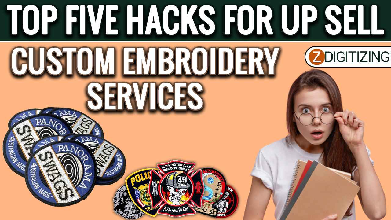 Five Hacks to Upsell Custom Embroidery Digitizing