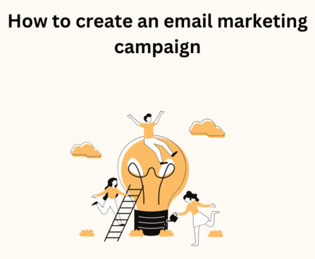 How to create an email marketing campaign